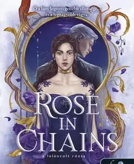 Sci-fi a fantasy Rose in Chains 1: A leláncolt rózsa - Julie Soto,Ágnes Nimila