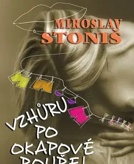Romantická beletria VZHŮRU PO OKAPOVÉ ROUŘE! - Miroslav Stoniš