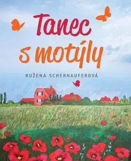 Romantická beletria Tanec s motýly - Ružena Scherhauferová