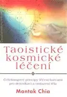 Alternatívna medicína - ostatné Taoistické kosmické léčení - Chia Mantak