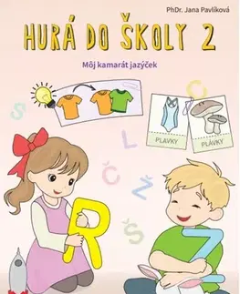 Príprava do školy, pracovné zošity Hurá do školy 2 - Môj kamarát jazýček - Jana Pavlíková