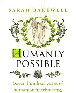 Filozofia Humanly Possible - Sarah Bakewell