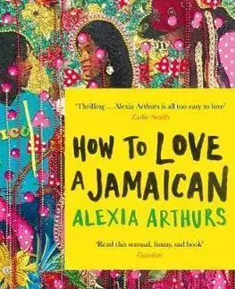 Cudzojazyčná literatúra How to Love a Jamaican - Alexia Arthurs