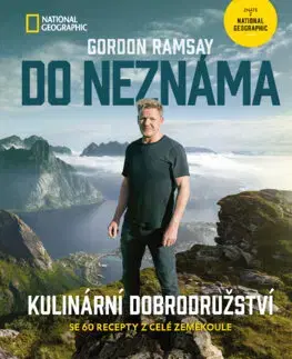 Osobnosti varia Do neznáma. Kulinární dobrodružství - Gordon Ramsay,Stanislava Moravcová