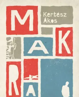 Beletria - ostatné Makra - Felújított kiadás - Ákos Kertész