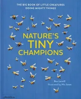 Príroda Natures Tiny Champions - Ben Lerwill,Nic Jones