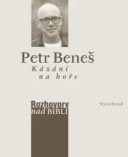 Fejtóny, rozhovory, reportáže Kázání na hoře - Petr Beneš,Petr Vaďura,Josef Beránek
