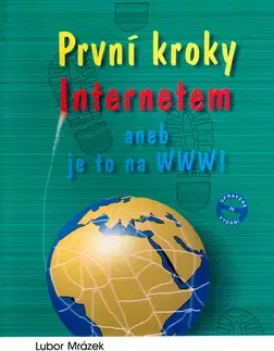 Internet, e-mail První kroky Internetem - Lubor Mrázek