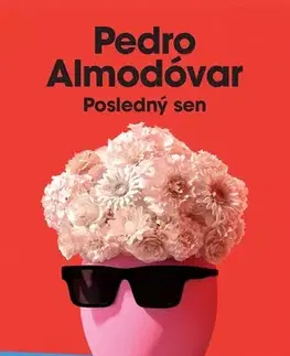 Film, hudba Posledný sen - Pedro Almodóvar,Eva Reichwalderová