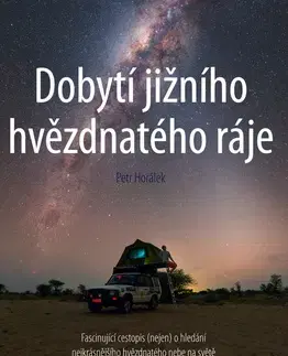 Cestopisy Dobytí jižního hvězdnatého ráje - Petr Horálek