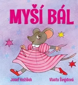 Leporelá, krabičky, puzzle knihy Myší bál - Josef Kožíšek,Vlasta Švejdová