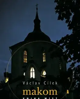Mystika, proroctvá, záhady, zaujímavosti Makom - Václav Cílek