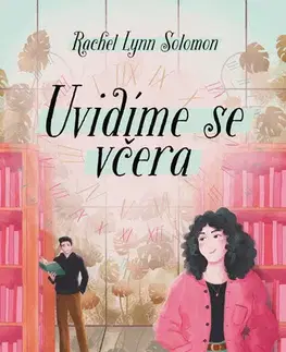 Young adults Uvidíme se včera - Rachel Lynn Solomon