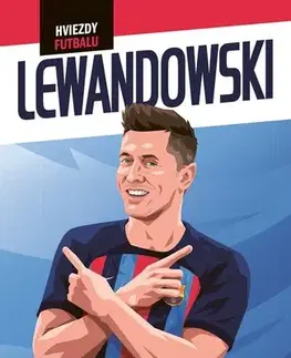 Pre chlapcov Hviezdy futbalu: Lewandowski - Harry Coninx,Kristína Kováčik Bartová