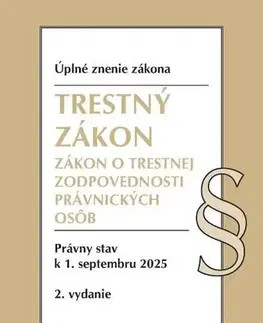 Trestné právo Trestný zákon a Zákon o trestnej zodpovednosti právnických osôb, 2 vydanie, 9/2025