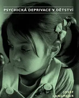 Pre deti a mládež - ostatné Psychická deprivace v dětství - Josef Langmeier a Zdeněk Matějček