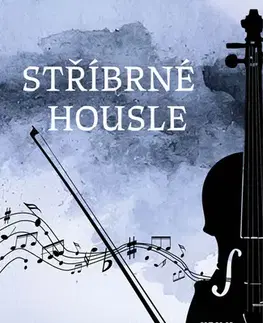 Detektívky, trilery, horory Stříbrné housle - Regina Andrásová