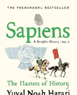 Svetové dejiny, dejiny štátov Sapiens A Graphic History, Volume 3 - Yuval Noah Harari,David Casanave