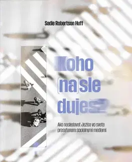 Kresťanstvo Koho (na)sleduješ? - Sadie Robertson Huffi