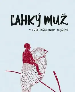 Slovenská beletria Ľahký muž v predposlednom dejstve - Anna Lackovičová