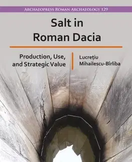 História Salt in Roman Dacia - Lucretiu Mihailescu-Birliba
