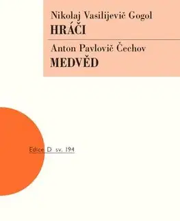 Dráma, divadelné hry, scenáre Hráči / Medvěd - Anton Pavlovič Čechov,Gogoľ Nikolaj Vasilievič