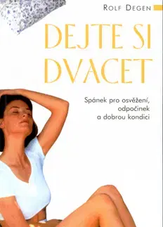 Masáže, wellnes, relaxácia Dejte si dvacet - Rolf Degen,neuvedený