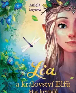 Young adults Lia a království elfů: Moc krystalů - Aniela Ley