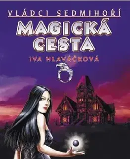 Fantasy, upíri Magická cesta - Iva Hlaváčková