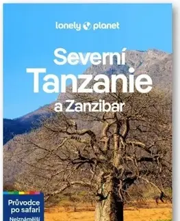 Afrika Severní Tanzanie a Zanzibar - Lonely planet