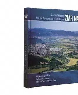 Encyklopédie, obrazové publikácie Žiar nad Hronom a okolie z neba - Kolektív autorov,Milan Paprčka