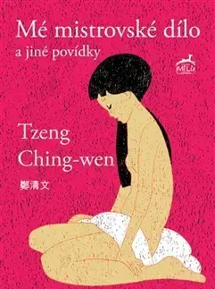 Novely, poviedky, antológie Mé mistrovské dílo a jiné povídky - Tzeng Ching-wen