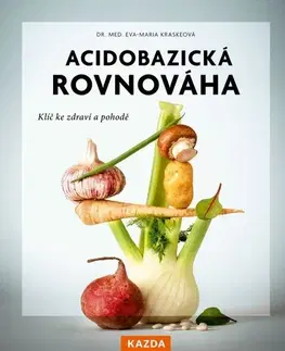 Zdravá výživa, diéty, chudnutie Acidobazická rovnováha - Eva-Maria Kraske,Martin Richter