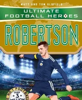 Encyklopédie pre deti a mládež - ostatné Ultimate Football Heroes: Robertson (Super Stoppers 8) - Tom and Matt Oldfield,Ultimate Football Heroes