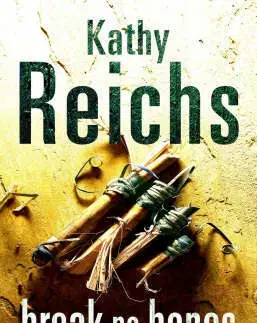 Cudzojazyčná literatúra Break No Bones - Kathy Reichs