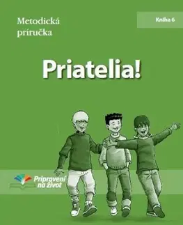 Pedagogika, vzdelávanie, vyučovanie Priatelia! - Metodická príručka - Christine de Marcellus de Vollmer,June Saunders