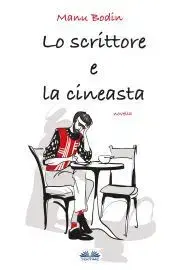 Romantická beletria Lo Scrittore e la Cineasta - Bodin Manu