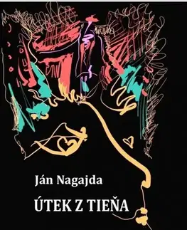 Slovenská poézia Útek z tieňa - Ján Nagajda