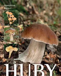 Hubárstvo Huby strednej Európy - Josephine Bacon,Soňa Jančovičová