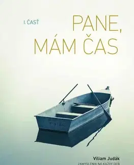 Kresťanstvo Pane, mám čas, I. časť - Viliam Judák