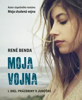 Slovenská beletria Moja vojna 1: Prázdniny v Juhoške - René Benda