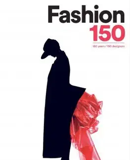 Dizajn, úžitkové umenie, móda Fashion 150 - 150 Years, 150 Designers - Arianna Piazza