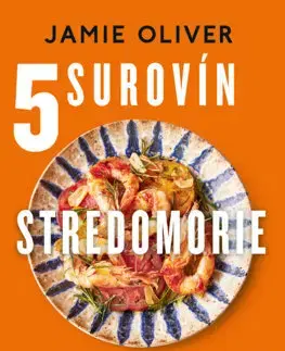 Kuchárky - ostatné 5 surovín. Stredomorie - Oliver Jamie,Zuzana Šeršeňová