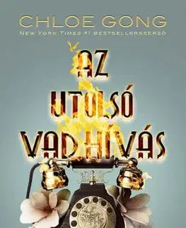 Sci-fi a fantasy Az utolsó vad hívás - Chloe Gong,Horváth M. Zsanett