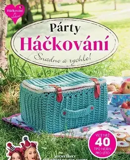 Pletenie, hačkovanie, vyšívanie, paličkovanie Párty Háčkování - Kolektív autorov