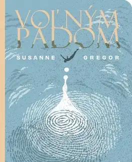 Beletria - ostatné Voľným pádom - Susanne Gregor,Paulína Čuhová