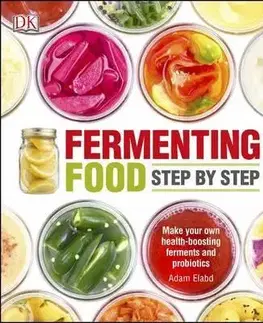 Kuchárky - ostatné Fermenting Foods Step-by-Step - Adam Elabd