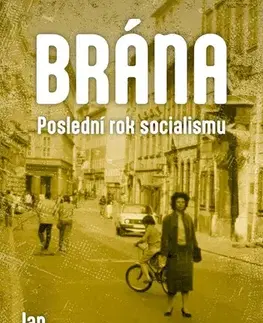 Slovenské a české dejiny Brána: Poslední rok socialismu - Jan Zenkl
