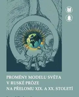 Pre vysoké školy Proměny modelu světa v ruské próze na přelomu XIX. a XX. století - Josef Dohnal