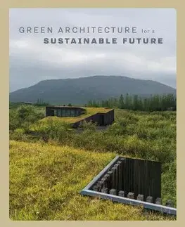 Architektúra Green Architecture for a Sustainable Future - Cayetano Cardelus